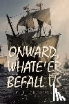 Crosson, G. L. - ONWARD, WHATE'ER BEFALL US
