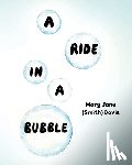 (Smith) Davis, Mary Jane, Mary Jane - A Ride in a Bubble