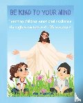 Andersen, Jenn LM - Be Kind To Your Mind