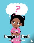 Wright, Alex - Imagine That!