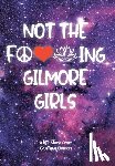 Cannon, Courtney - Cannon, C: Not The F---ing Gilmore Girls
