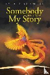 Schmidt, Sylvia - Somebody Has to Tell My Story