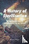 Rogers, Wayne J. - A History of Sterilisation: Return to the Past to Interconnect to the Future