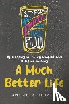 Dupuis, Andre A. - A Much Better Life