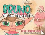 George, Becky Haggin - Bruno The Don't Bug Me Elf