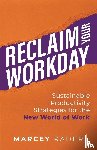 Rader, Marcey - Reclaim Your Workday