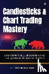Kritesh Abhishek - Candlesticks and Chart Trading Mastery: A Comprehensive Guide to Make Money Trading Candlesticks and Chart Patterns