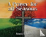 Tritico, Annette - A Prayer for All Seasons
