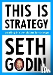 Godin, Seth - This Is Strategy
