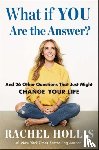 Hollis, Rachel - What If YOU Are the Answer?