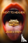 Frey, James - Next to Heaven