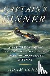 Cohen, Adam - Captain's Dinner: A Shipwreck, an Act of Cannibalism, and a Murder Trial That Changed Legal History