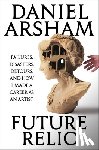 Arsham, Daniel - Future Relic
