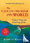 Strelecky, John - The Cafe on the Edge of the World: A Story about the Meaning of Life