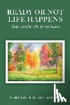 Gordon, Marjorie Kruger - Ready or Not Life Happens