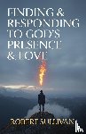 Sullivan, Robert - Finding & Responding to God's Presence & Love