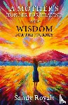 Royals, Sandy - A Mothers Hunger for Healing and Wisdom for the Journey