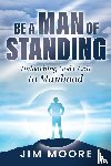 Moore, Jim - Be a Man of Standing