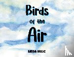 Kolic, Linda - Birds of the Air