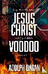 Dagan, Adolph - Why I Have Chosen Jesus over My Father's Voodoo