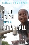 Lomunyak, Jamaal - It All Began With A Phone Call