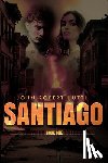 Huttl, John Robert - Santiago: Santiago Trilogy: Book One