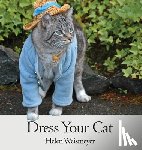 Weismeyer, Helen - Dress Your Cat
