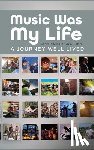 Cavalier, Gary Emilio - Music Was My Life: A Journey Well Lived