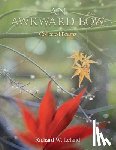 Leland, Richard W. - An Awkward Bow: Poems
