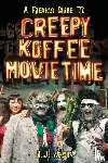 West, B. J. - A Freak's Guide to Creepy Koffee Movie Time