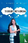 DuBois, E. James - To Dream or Not a Dream