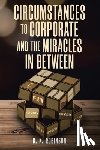 Robinson, B. K. - Circumstances to Corporate and the Miracles In Between