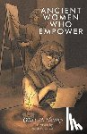 Hastings, Celia M. - Ancient Women Who Empower