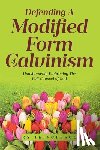 Trifulescu, Rs - Defending a Modified Form of Calvinism