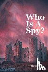 Penn, Gloria - Who Is A Spy?