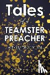 Mills, Timothy A. - Tales of a TEAMSTER PREACHER