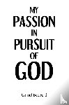 Bedward, Cornel - My Passion in Pursuit of God
