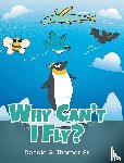 Thomas Sr., Donald G. - Why Can't I Fly?