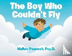 Peacock Psy D., Walker - The Boy Who Couldn't Fly