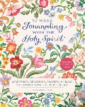 Jensen, Bonnie Rickner - Journaling with the Holy Spirit: Scriptures, Devotions, Prayers, and Praise to Connect with the Spirit of God