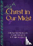 Editors at Paraclete Press - Christ in Our Midst: Daily Lenten Reflections Through Scripture and Gregorian Chant