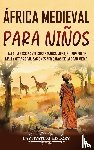 History, Captivating - África Medieval para Niños