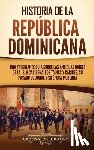 History, Captivating - Historia de la República Dominicana