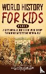History, Captivating - World History for Kids Part 2
