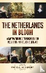 History, Captivating - The Netherlands in Bloom