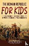 History, Captivating - The Roman Republic for Kids