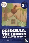 Hall, Alex - Priscilla, the Chicken Who Wanted to Fit In