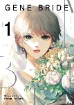 Takano, Hitomi - Gene Bride Vol. 1