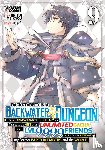 Meikyou, Shisui - Backstabbed in a Backwater Dungeon: My Party Tried to Kill Me, But Thanks to an Infinite Gacha I Got LVL 9999 Friends and Am Out For Revenge (Manga) Vol. 9