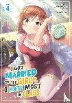 Seiju, Amano - I Got Married to the Girl I Hate Most in Class (Manga) Vol. 4